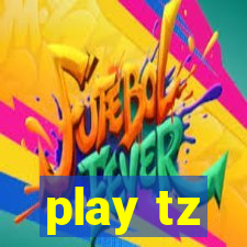 play tz